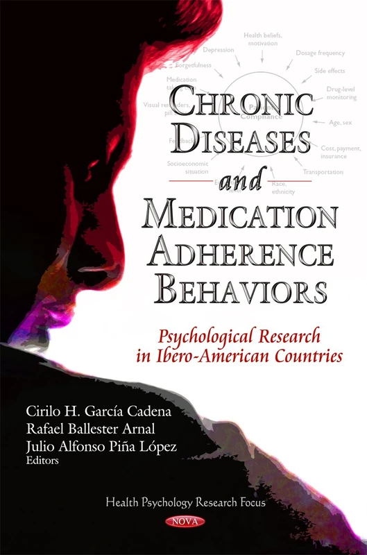 Chronic Diseases & Medication-Adherence Behaviors: Psychological Research in Ibero-American Countries (Health Psychology Research Focus Series)