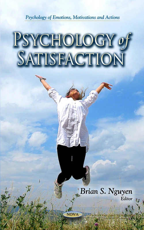 Psychology of Satisfaction (Psychology of Emotions, Motivations and Actions)