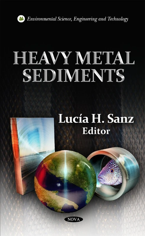 Heavy Metal Sediments (Environmental Science, Engineering and Technology)