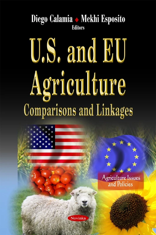 U.S. & EU Agriculture: Comparisons & Linkages (Agriculture Issues and Policies)