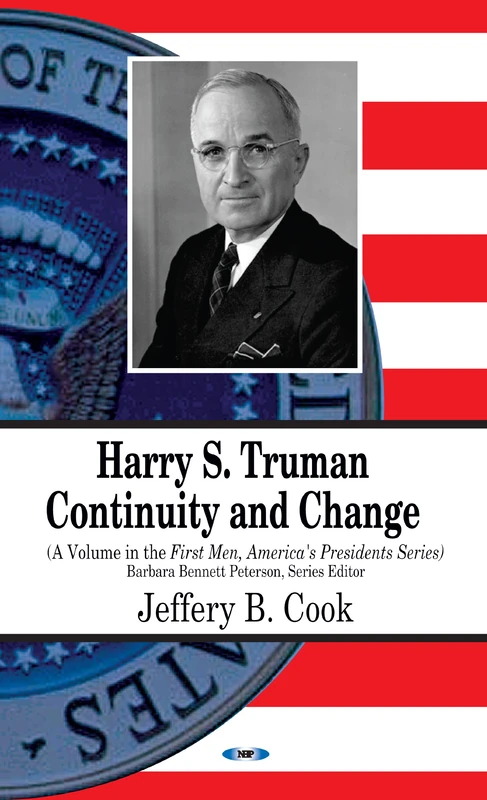 Harry S. Truman: Continuity & Change (First Men, America's Presidents)