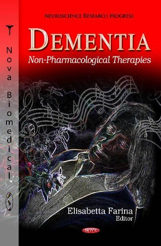 Dementia: Non-Pharmacological Therapies (Neuroscience Research Progress Series)