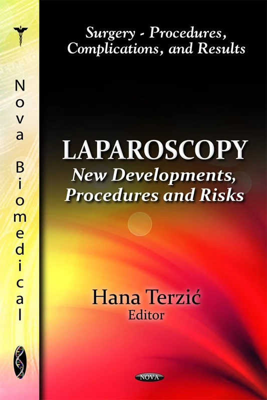 Laparoscopy: New Developments, Procedures & Risks (Surgery -- Procedures, Complications & Results Series)