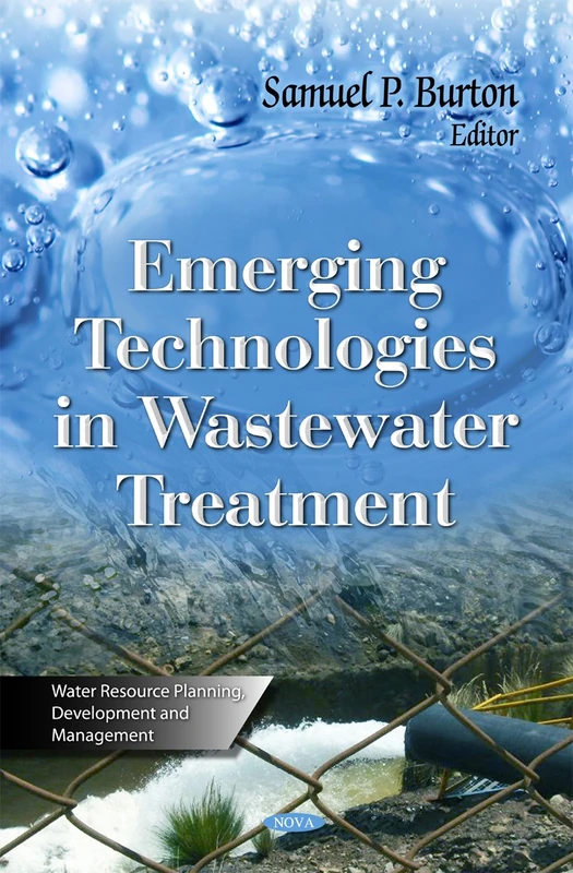 Emerging Technologies in Wastewater Treatment (Water Resource Planning, Development & Management Series) (Water Resource Planning, Development and Management)