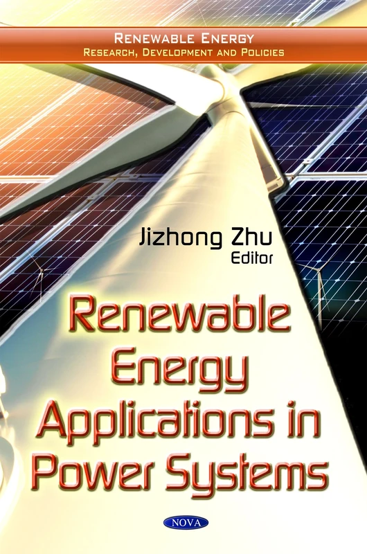 Renewable Energy Applications in Power Systems (Renewable Energy: Research, Development and Policies)