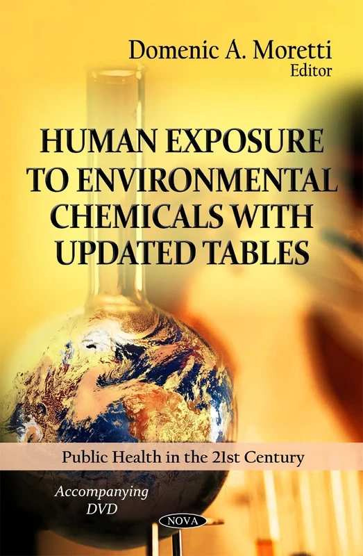 Human Exposure to Environmental Chemicals with Updated Tables (Public Health in the 21st Century Series)