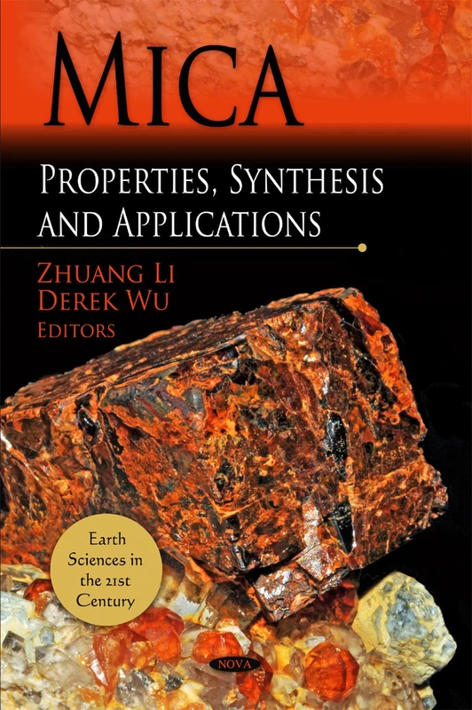 Mica: Properties, Synthesis & Applications (Earth Sciences in the 21st Century)