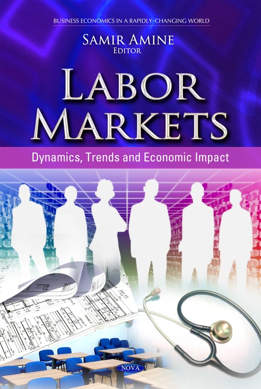 Labor Markets: Dynamics, Trends & Economic Impact (Business Economics in a Rapidley-changing World)