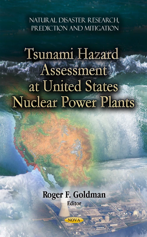 Tsunami Hazard Assessment at U.S. Nuclear Power Plants (Natural Disaster Research, Prediction and Mitigation)