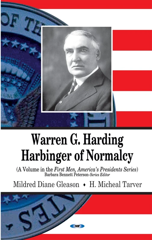 Warren G. Harding: Harbinger of Normalcy (First Men, America's Presidents)