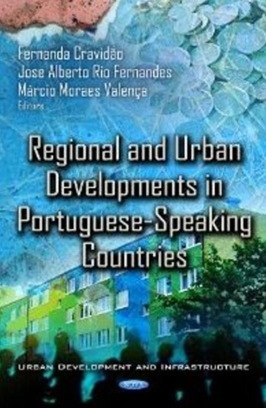 Regional and Urban Developments in Portuguese-speaking Countries (Urban Debelopment and Infrastructure)