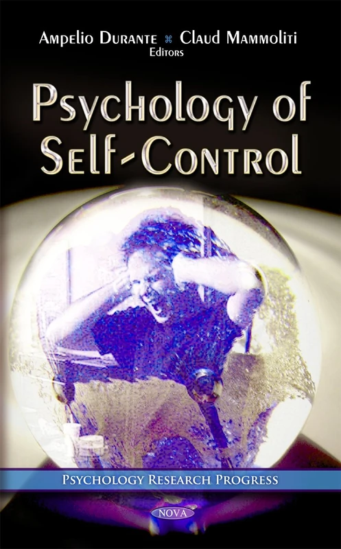 Psychology of Self-Control (Psychology of Emotion, Motivation and Actions: Psychology Research Progress)