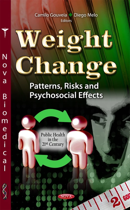 Weight Change: Patterns, Risks, and Psychosocial Effects (Public Health in the 21st Century)