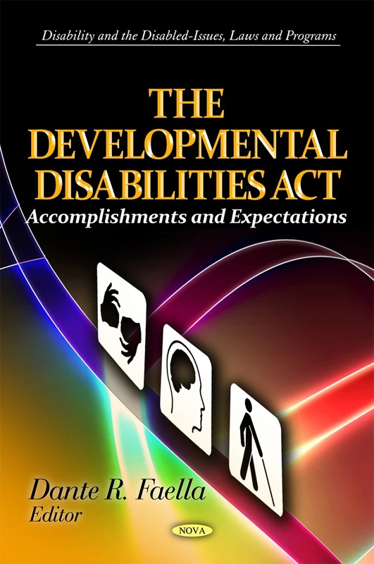 The Developmental Disabilities Act: Accomplishments and Expectations (Disability and the Disabled-issues, Laws and Programs)