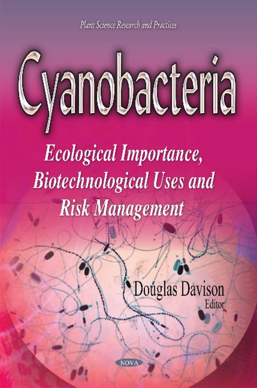 Cyanobacteria: Ecological Importance and Biotechnological Uses