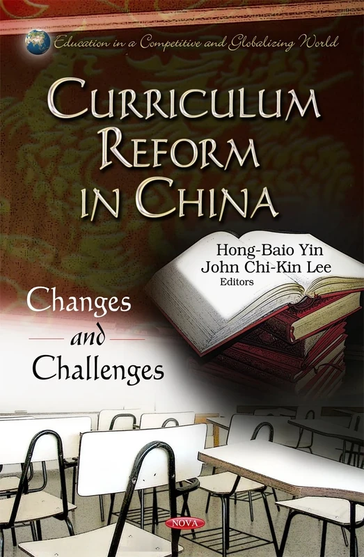 Curriculum Reform in China: Changes and Challenges (Education in a Competitive and Globalizing World)