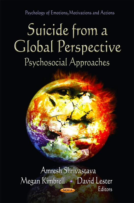 Suicide from a Global Perspective: Psychosocial Approaches (Psychology of Emotions, Motivations & Actions Series)
