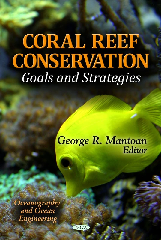 Coral Reef Conservation: Goals & Strategies (Oceanography and Ocean Engineering)