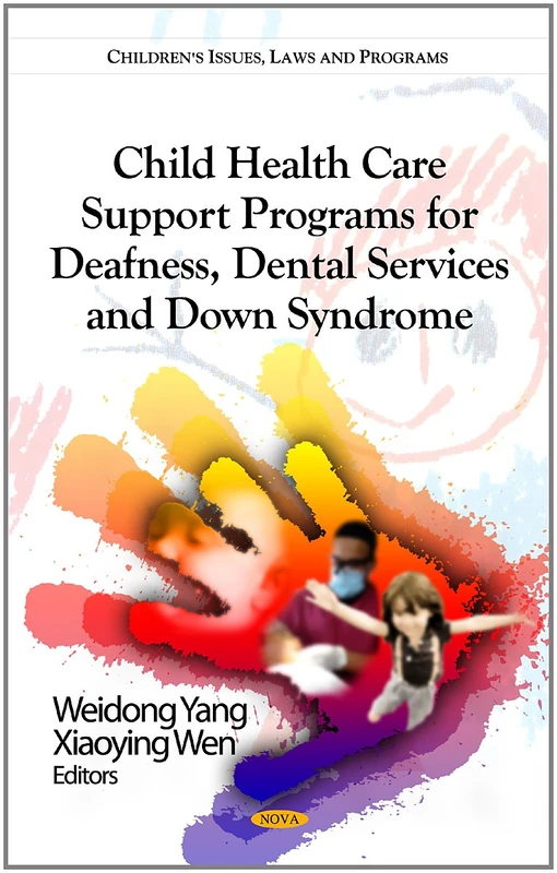 Child Health Care Support Programs for Deafness, Dental Services and Down Syndrome (Children's Issues, Laws and Programs)