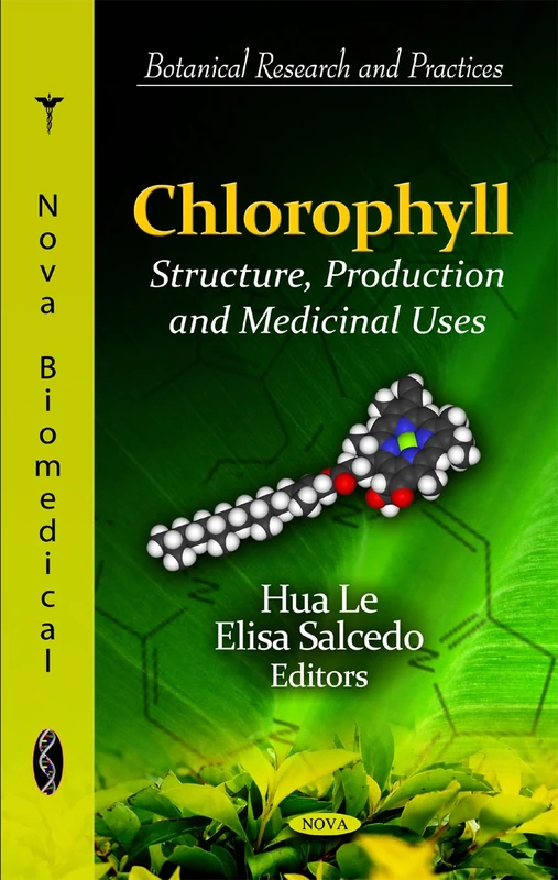 Chlorophyll: Structure, Production & Medicinal Uses (Botanical Research & Practices Series) (Botanical Research and Practices: Marine Biology)