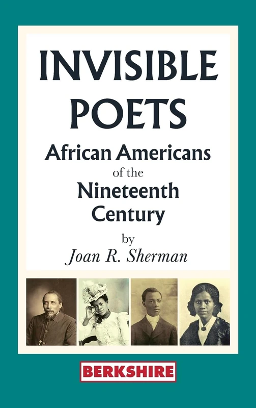 Invisible Poets: Afro-Americans of the Nineteenth Century:: African Americans of the Nineteenth Century: African Americans of the 19th Century - Image 1