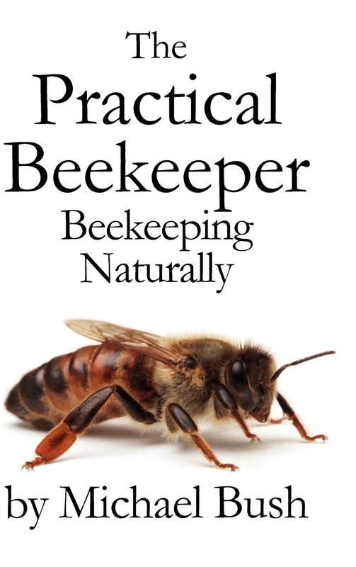The Practical Beekeeper: Beekeeping Naturally: 1,2 & 3