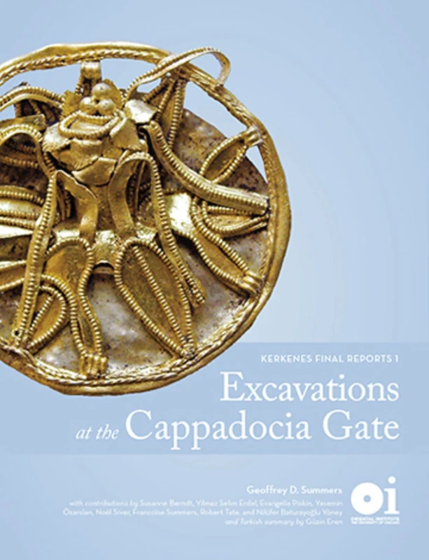 Excavations at the Cappadocia Gate: Kerkenes Final Reports 1: 145 (Oriental Institute Publications)