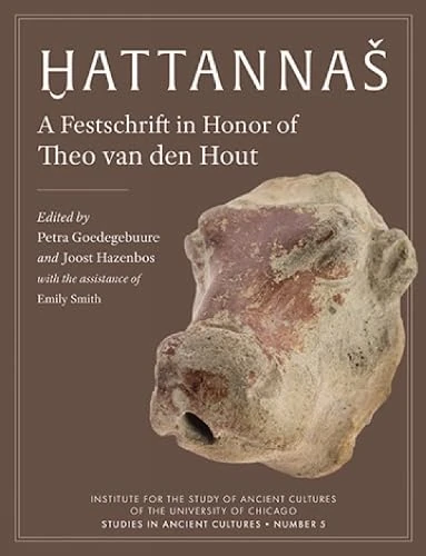 Hattannas: A Festschrift in Honor of Theo van den Hout: 5 (Studies in Ancient Cultures)