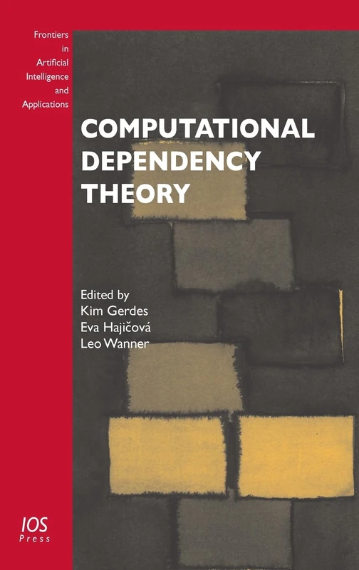 Computational Dependency Theory: 258 (Frontiers in Artificial Intelligence and Applications (IOS Press))