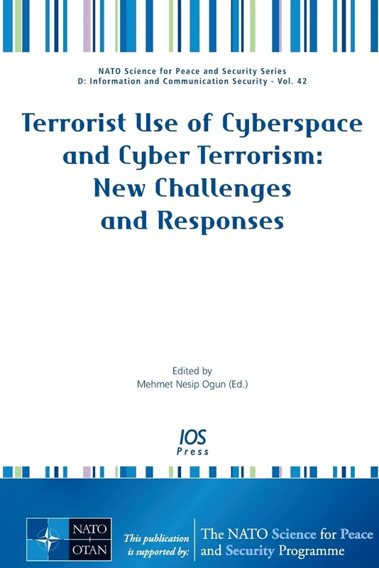 Terrorist Use of Cyberspace and Cyber Terrorism: New Challenges and Responses: 42 (NATO Science for Peace and Security Series - D: Information and Communication Security (IOS Press)) - Image 1