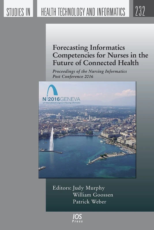 Forecasting Informatics Competencies for Nurses in the Future of Connected Health: Proceedings of the Nursing Informatics Post Conference 2016: 232 (Studies in Health Technology and Informatics) - Image 1