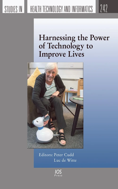 Harnessing the Power of Technology to Improve Lives: 242 (Studies in Health Technology and Informatics (IOS Press))