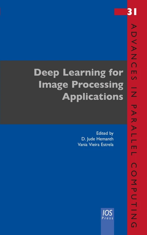 Deep Learning for Image Processing Applications: 31 (Advances in Parallel Computing (IOS Press))