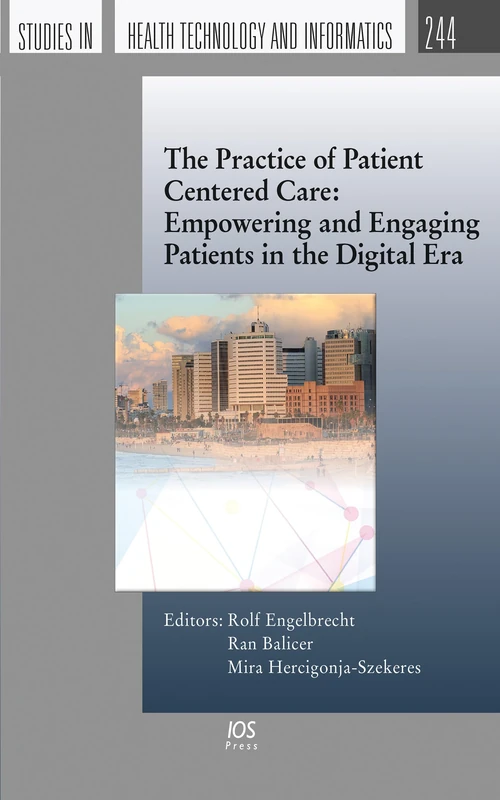 The Practice of Patient Centered Care: Empowering and Engaging Patients in the Digital Era (Studies in Health Technology and Informatics, 244) - Image 1