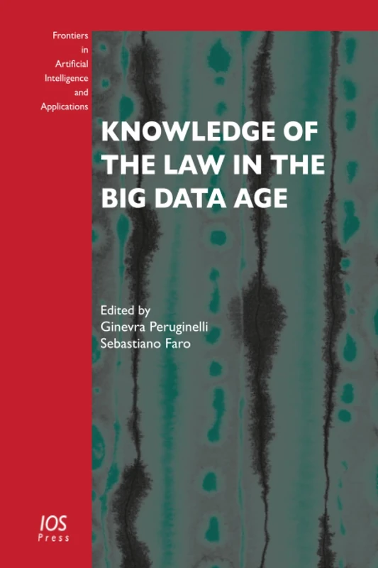 Knowledge of the Law in the Big Data Age (Frontiers in Artificial Intelligence and Applications, 317)