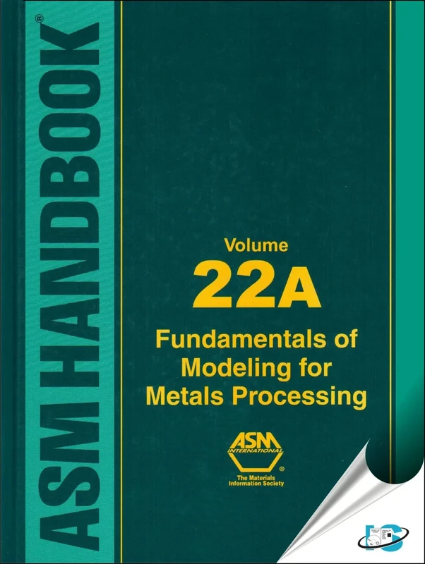 ASM Handbook Vol 22a: Fundamentals of Modeling for Metals Processing