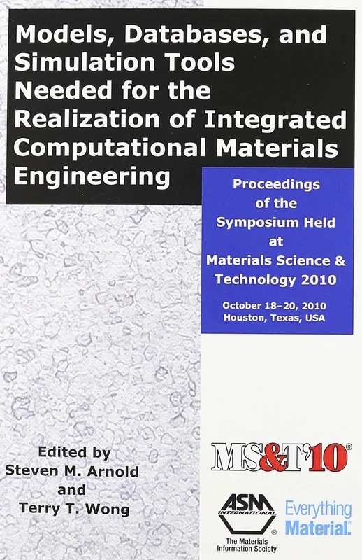 Models, Databases, and Simulation Tools Needed for the Realization of Integrated Computational Materials Engineering - Image 1