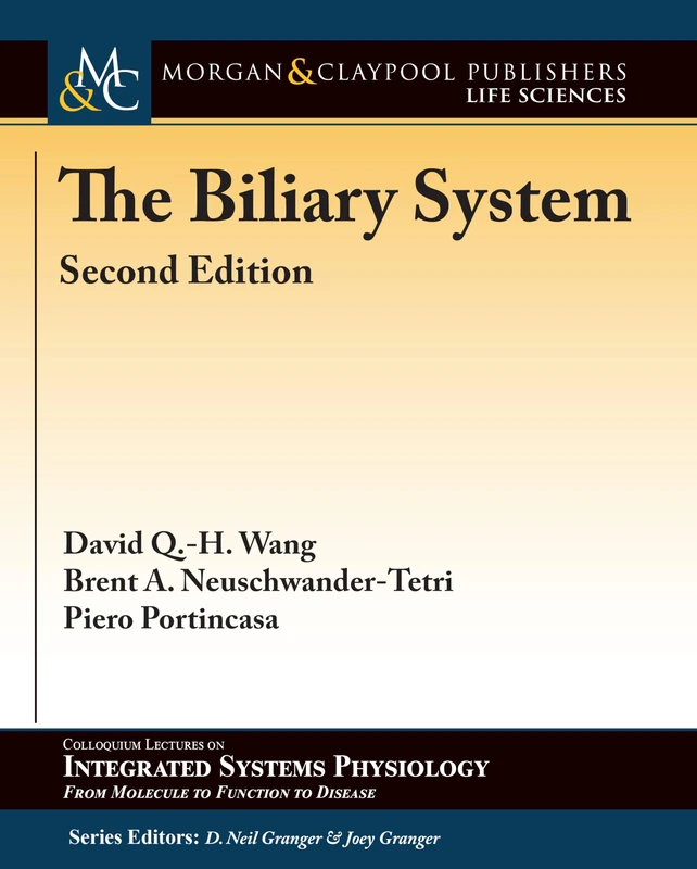 The Biliary System: Second Edition (Colloquium Series on Integrated Systems Physiology: From Molecule to Function)