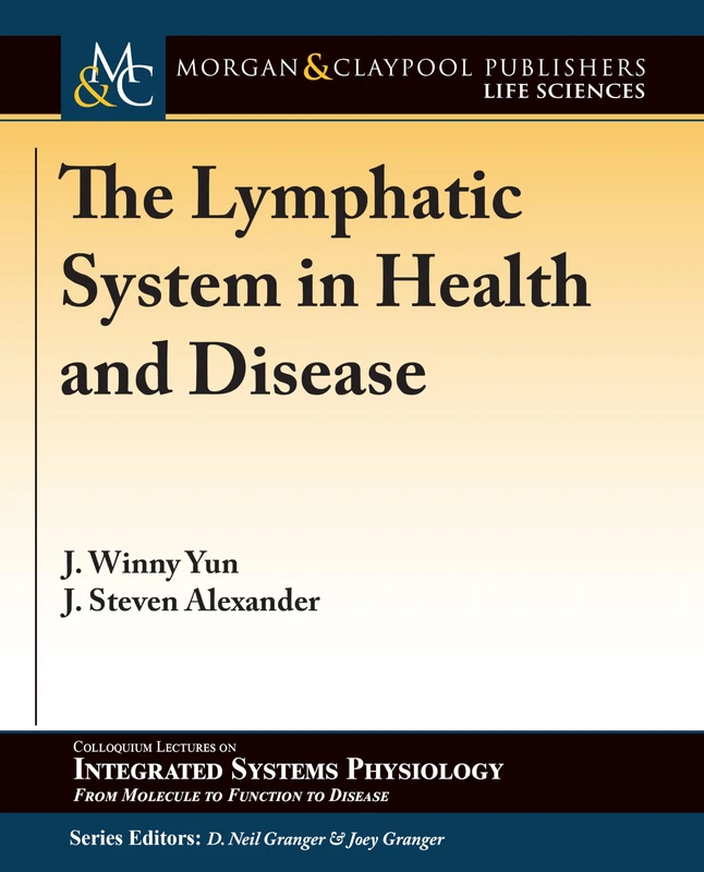 The Lymphatic System in Health and Disease (Colloquium Series on Integrated Systems Physiology: From Molecule to Function to Disease)