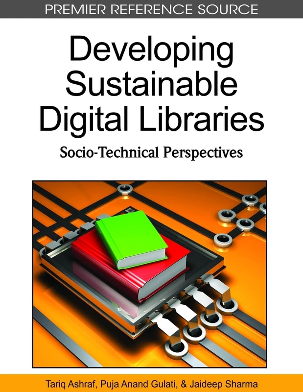 Developing Sustainable Digital Libraries: Socio-Technical Perspectives (Premier Reference Source)