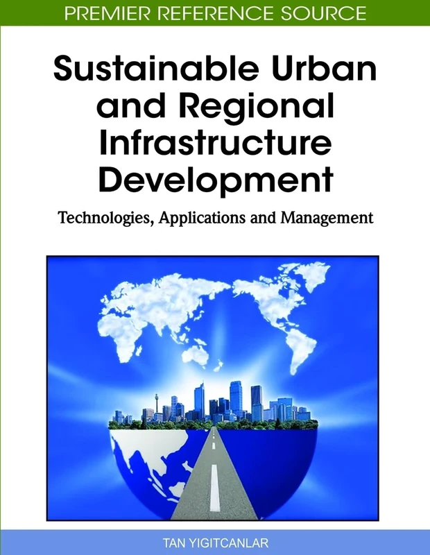 Sustainable Urban and Regional Infrastructure Development: Technologies, Applications and Management (Advances in Environmental Engineering and Green Technologies)