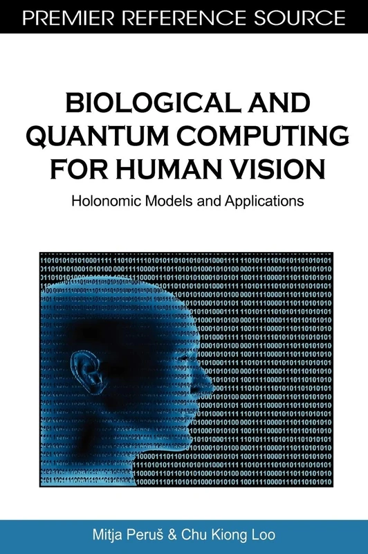 Biological and Quantum Computing for Human Vision: Holonomic Models and Applications