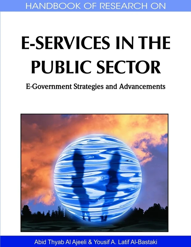 Handbook of Research on E-Services in the Public Sector: E-Government Strategies and Advancements