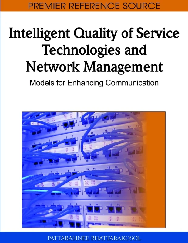 Intelligent Quality of Service Technologies and Network Management: Models for Enhancing Communication: 1 (Premier Reference Source)