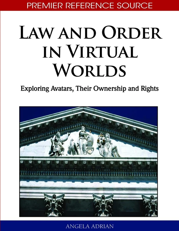 Law and Order in Virtual Worlds - IGI Global Book