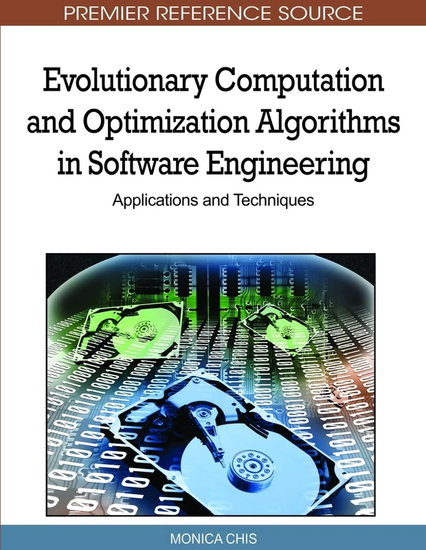 Evolutionary Computation and Optimization Algorithms in Software Engineering: Applications and Techniques (Premier Reference Source)