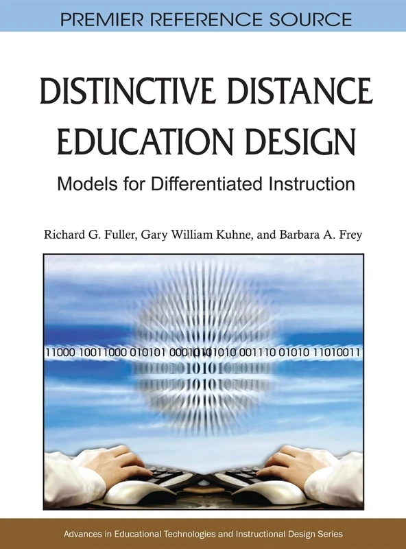 Distinctive Distance Education Design: Models for Differentiated Instruction (Advances in Educational Technologies and Instructional Design)