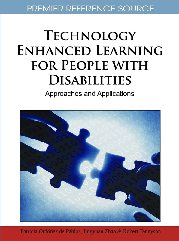 Technology Enhanced Learning for People with Disabilities: Approaches and Applications (Premier Reference Source)