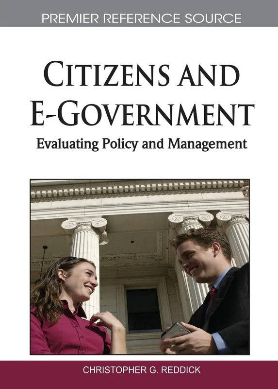 Citizens and E-Government: Evaluating Policy and Management (Premier Reference Source)