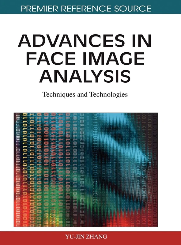 Advances in Face Image Analysis: Techniques and Technologies